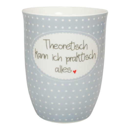 Tasse mit Botschaft "Theoretisch kann ich praktisch alles"